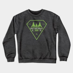 Motivational Quotes - May the forest be with you Crewneck Sweatshirt
